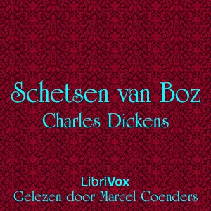 Schetsen van Boz, Audio book by Charles Dickens