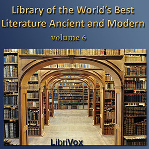 Download Library of the World's Best Literature, Ancient and Modern, volume 6 by Various Authors
