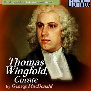 Thomas Wingfold, Curate, Audio book by George MacDonald