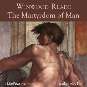 Martyrdom of Man, Audio book by (William) Winwood Reade