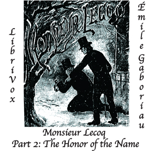 Monsieur Lecoq Part 2: The Honor of the Name