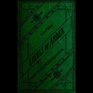 Lovels of Arden, Audio book by Mary Elizabeth Braddon