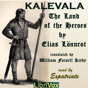 Kalevala, The Land of the Heroes (Kirby translation), Audio book by Elias Lonnrot
