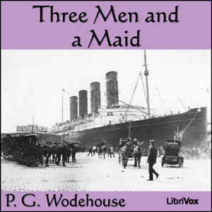 Download Three Men and a Maid by P.G. Wodehouse, P.G. Wodehouse