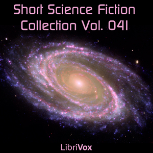 Short Science Fiction Collection 041, Audio book by Various Authors 
