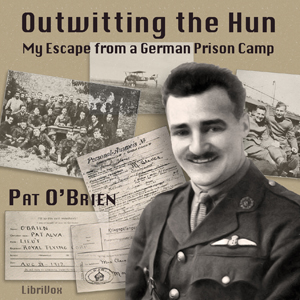 Download Outwitting The Hun; My Escape From A German Prison Camp by Pat O'Brien