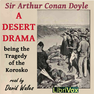A Desert Drama: Being the Tragedy Of The Korosko