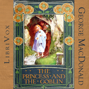 Princess and the Goblin (Version 2), Audio book by George MacDonald