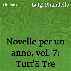Download Novelle per un anno, vol. 07: Tutt'E Tre by Luigi Pirandello