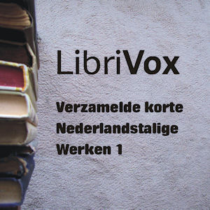 Download Verzamelde korte Nederlandstalige Werken 001 by Various Authors