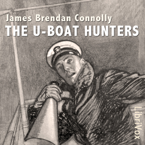 Download U-boat Hunters by James Brendan Connolly