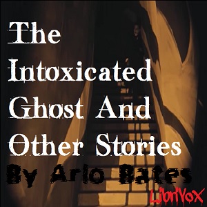 The Intoxicated Ghost And Other Stories