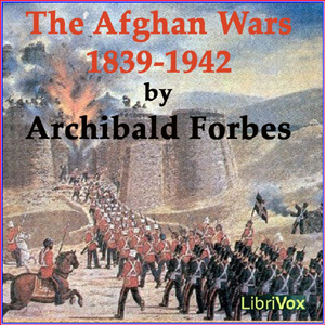 Download Afghan Wars 1839-42 and 1878-80, Part 1 by Archibald Forbes