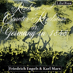 Revolution and Counter-Revolution, or: Germany in 1848, Audio book by Friedrich Engels