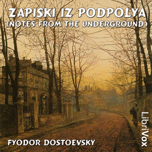 Zapiski iz podpolya (Notes from the Underground), Audio book by Fyodor Dostoyevsky