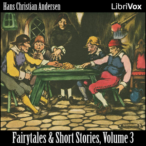 Hans Christian Andersen: Fairytales and Short Stories Volume 3, 1848 to 1853, Audio book by Hans Christian Andersen