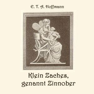 [German] - Klein Zaches, genannt Zinnober