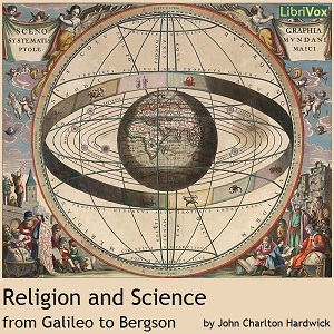 Download Religion and Science from Galileo to Bergson by John Charlton Hardwick