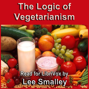 Logic of Vegetarianism, Audio book by Henry Salt