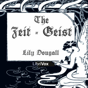 Zeit-Geist, Audio book by Lily Dougall