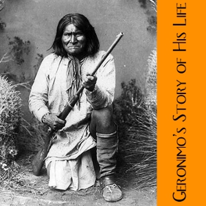 Geronimo's Story of His Life, Audio book by Geronimo 