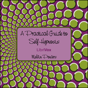 Practical Guide to Self-Hypnosis, Audio book by Melvin Powers