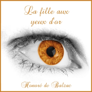 La fille aux yeux d'or, Audio book by Honore de Balzac