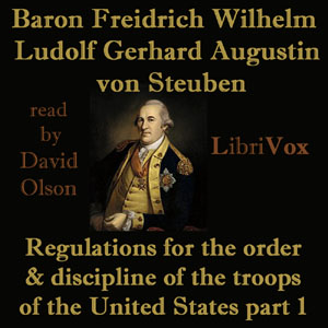 Regulations for the order and discipline of the troops of the United States : part I
