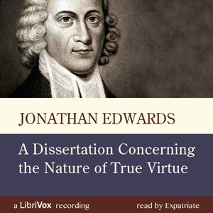 A Dissertation Concerning the Nature of True Virtue