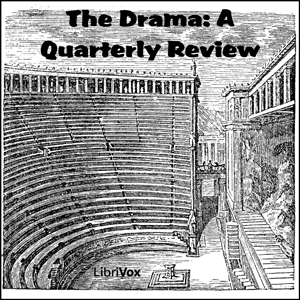The Drama: A Quarterly Review