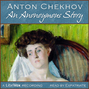 Anonymous Story, Audio book by Anton Chekhov