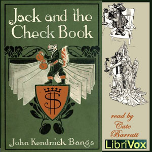 Jack and the Check Book, Audio book by John Kendrick Bangs
