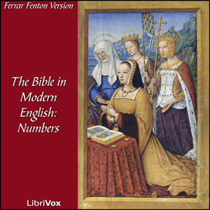 Bible (Fenton) 04: Holy Bible in Modern English, The: Numbers, Audio book by Ferrar Fenton Bible