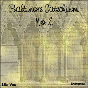 Baltimore Catechism, No. 2, Audio book by Anonymous 