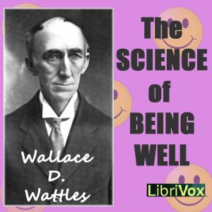 Download Science of Being Well by Wallace D. Wattles