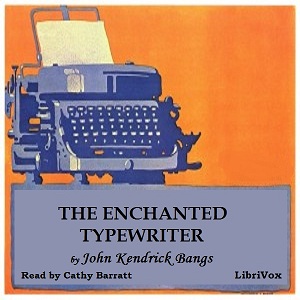 Enchanted Typewriter, Audio book by John Kendrick Bangs