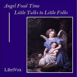 Download Angel Food Time: Little Talks to Little Folks by Rev. Gerald T. Brennan