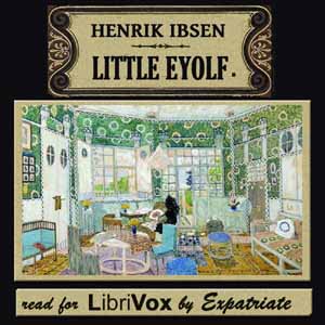 Little Eyolf (Mencken Translation), Audio book by Henrik Ibsen