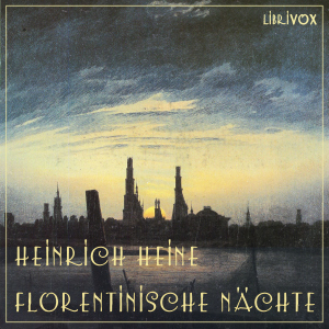 Florentinische Nächte, Audio book by Heinrich Heine
