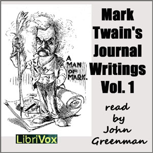 Mark Twain's Journal Writings, Volume 1