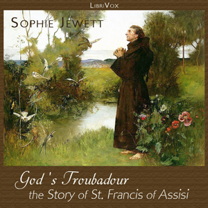God's Troubadour, The Story of St. Francis of Assisi, Audio book by Sophie Jewett