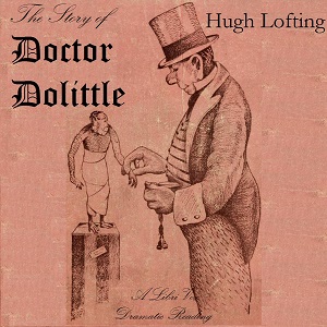 The Story of Doctor Dolittle (Dramatic Reading), Audio book by Hugh Lofting