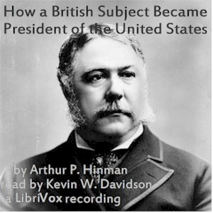 Download How a British Subject Became President of the United States by Arthur P. Hinman