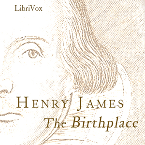 Birthplace, Audio book by Henry James