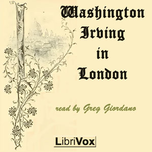 Washington Irving in London, Washington Irving