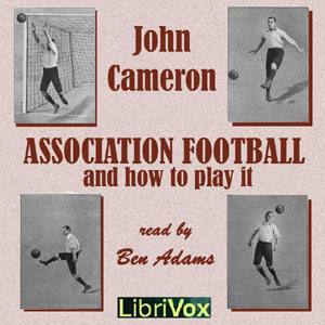 Download Association Football and How to Play It by John Cameron