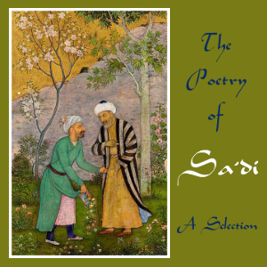 The Poetry of Sa'di - A Selection