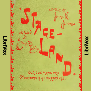 Stage Land, Audio book by Jerome K. Jerome