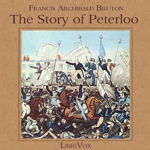 Tstory of Peterloo, Audio book by Francis Archibald Bruton