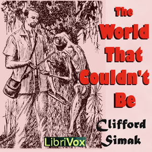 World That Couldn't Be (Version 2), Audio book by Clifford D. Simak